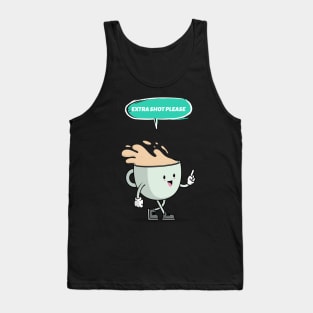 extra shot please gifts for coffee lovers Tank Top